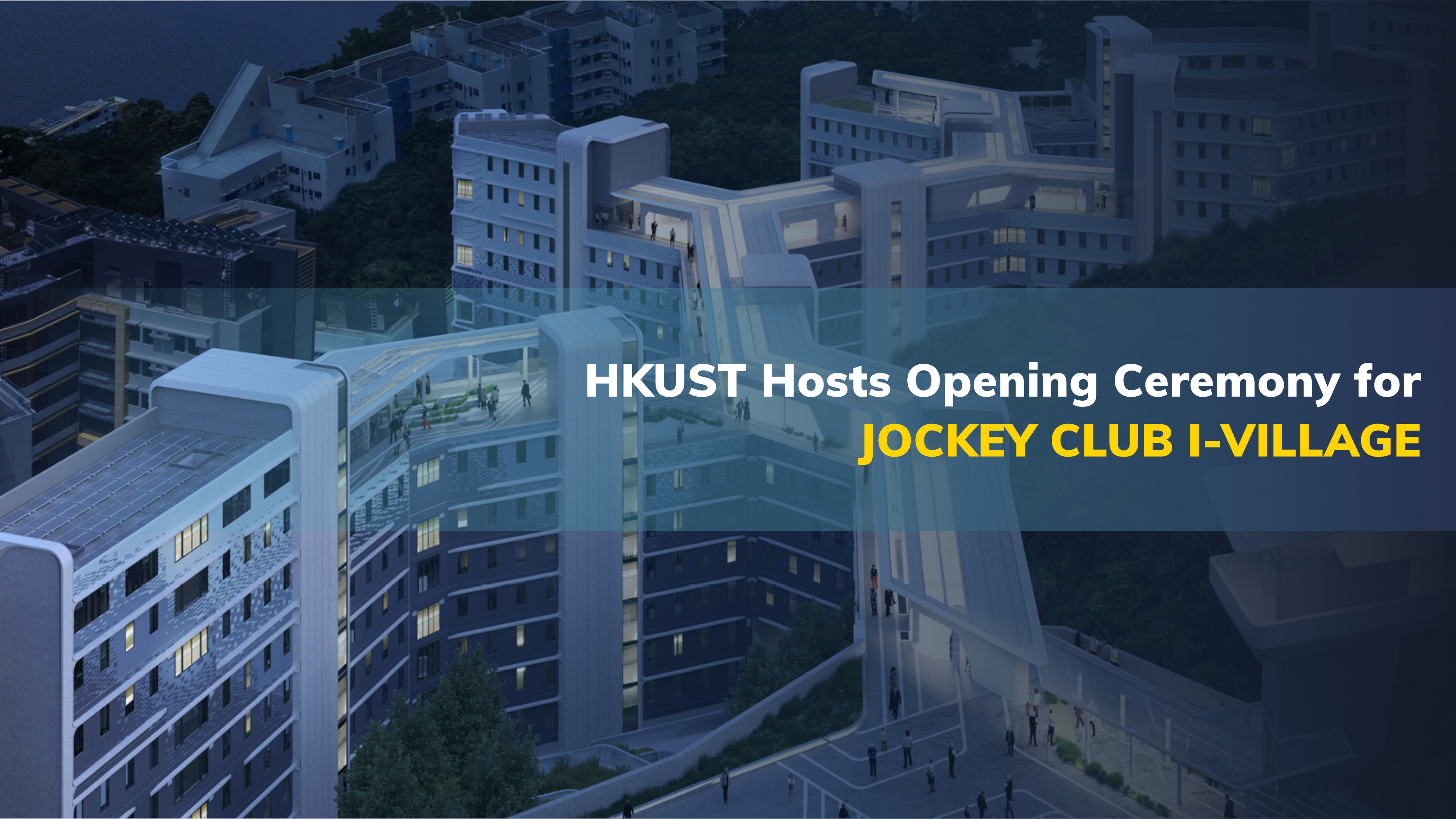 HKUST Hosts Opening Ceremony for 'Jockey Club i-Village'